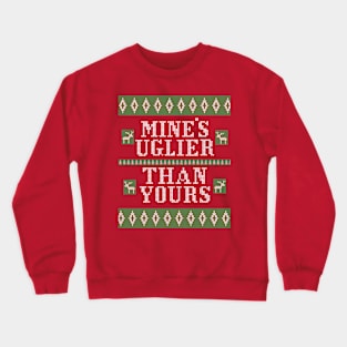 Ugly Christmas Sweater: Mine's Uglier than Yours. Crewneck Sweatshirt